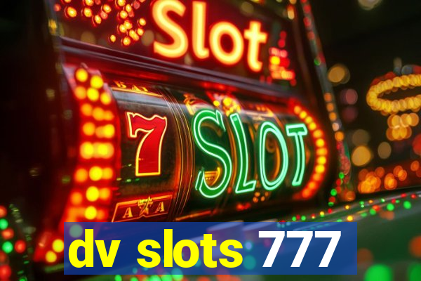 dv slots 777